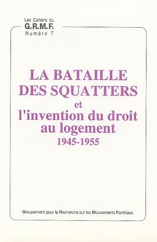 La bataille des squatters et l'invention du droit au logement, 1945-1955