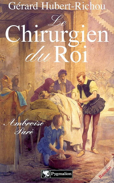 Le chirurgien du roi, Ambroise Paré