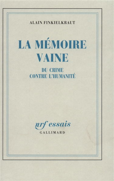 La mémoire vaine : du crime contre l'humanité