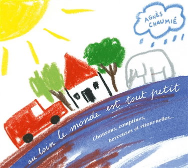 Couverture de Au loin le monde est tout petit par Agnès Chaumié