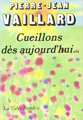 Cueillons dès aujourd'hui
