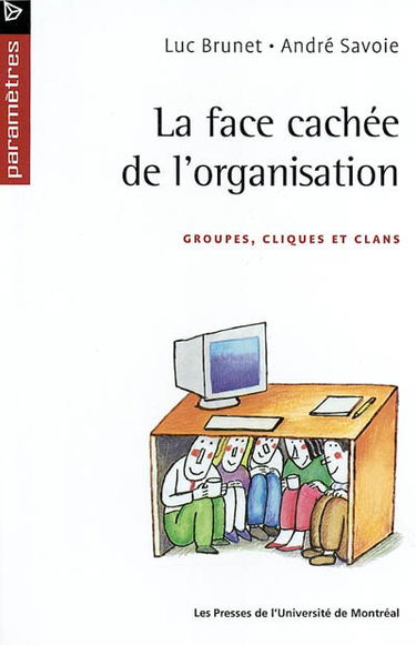 La face cachée de l'organisation : groupes, cliques et clans