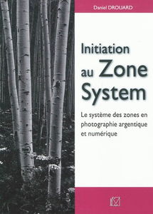 Initiation au Zone System : le système des zones en photographie argentique et numérique