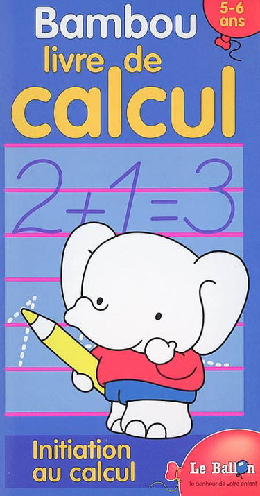 Bambou, livre de calcul : initiation au calcul : 5-6 ans