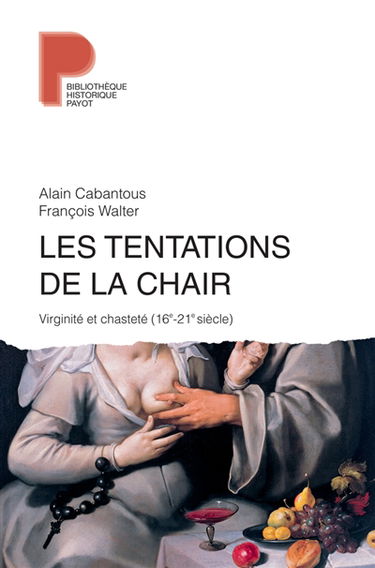 Les tentations de la chair : virginité et chasteté (16e-21e siècle)