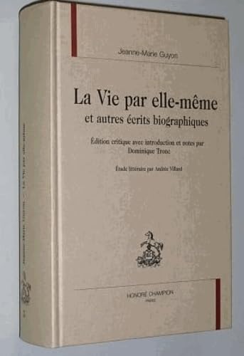 La vie par elle-même et autres écrits biographiques