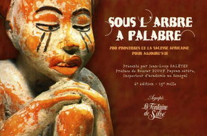 Sous l'arbre à palabre : 700 proverbes de la sagesse africaine pour aujourd'hui