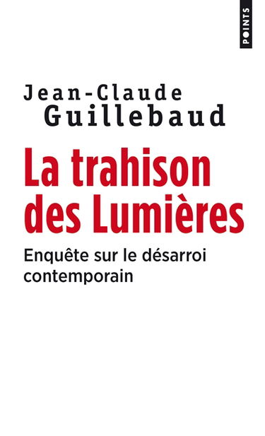 La trahison des Lumières : enquête sur le désarroi contemporain