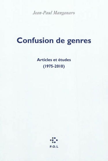 Confusion de genres : articles et études (1975-2010) : précédés d'un entretien