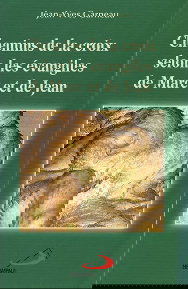 Chemins de la croix selon les Evangiles de Marc et de Jean