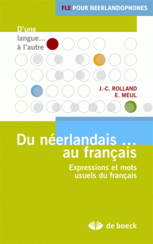 Du néerlandais... au français : expressions et mots usuels du français : FLE pour néerlandophones