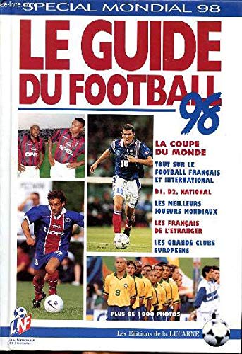 Le guide du football 1998 : spécial Mondial 98
