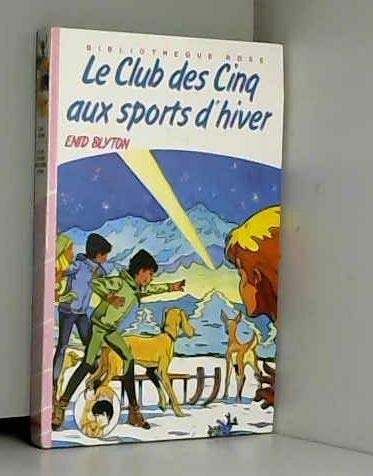 Le Club des cinq aux sports d'hiver (Bibliothèque rose)