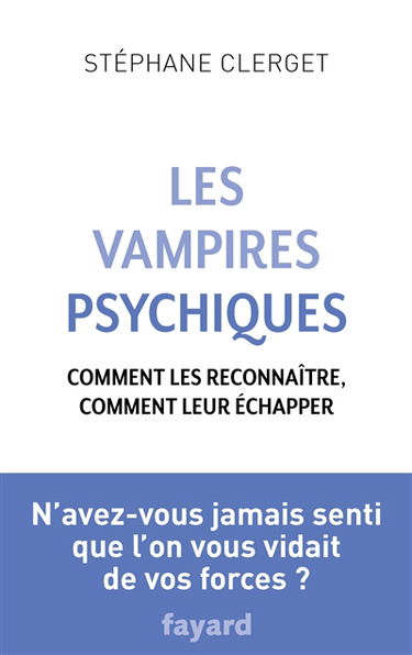 Les vampires psychiques : comment les reconnaître, comment leur échapper