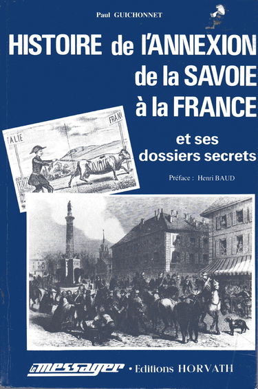 Histoire de l'annexion de la Savoie à la France : et ses dossiers secrets
