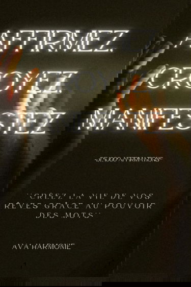 Affirmez, Croyez, Manifestez