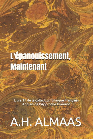 L’épanouissement, Maintenant: Livre 17 de la collection bilingue Français-Anglais de l'Approche Diamant