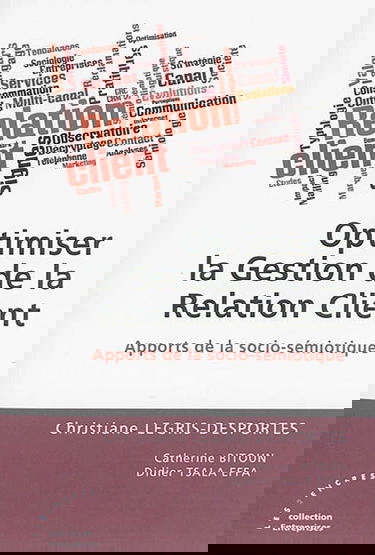 Optimiser la gestion de la relation client : apports de la socio-sémiotique