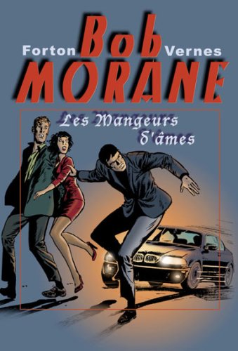 Bob Morane. Vol. 1. Les mangeurs d'âmes