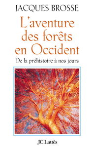 L'aventure des forêts en Occident : de la préhistoire à nos jours