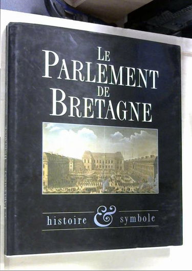 Le Parlement de Bretagne : histoire et symbole