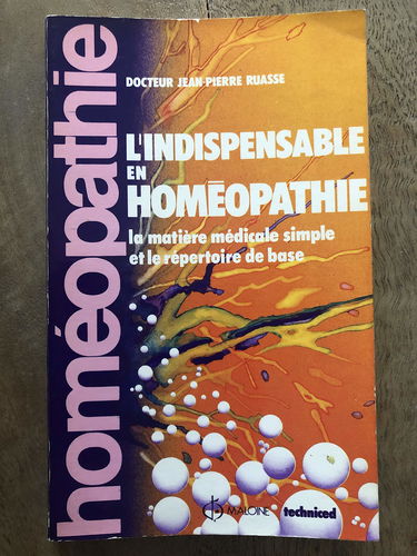 L'Indispensable en homéopathie : La matière médicale simple et le répertoire de base (Homéopathie)