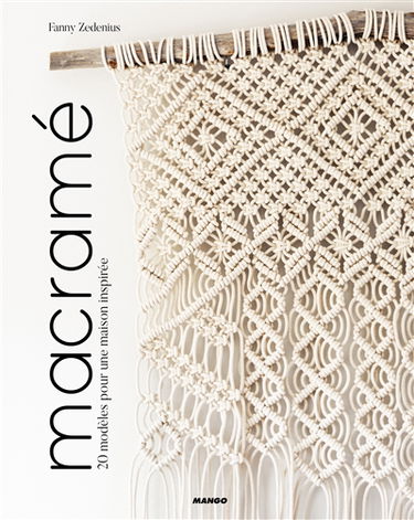 Macramé : 20 modèles pour une maison inspirée