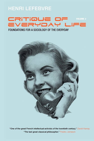 Couverture de Critique of Everyday Life: Foundations for a Sociology of the Everyday (Critique of Everyday Life Verso) par Henri Lefebvre