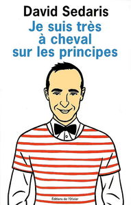 Je suis très à cheval sur les principes