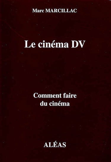 Le cinéma DV : comment faire du cinéma