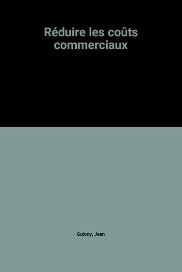 Réduire les coûts commerciaux