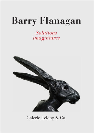 Couverture de Barry Flanagan : solutions imaginaires par Didier Semin