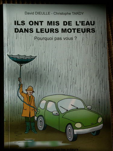 Ils ont mis de l'eau dans leur moteur: Pourquoi pas vous ?