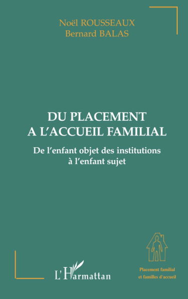 DU PLACEMENT A L'ACCUEIL FAMILIAL: De l'enfant objet des institutions à l'enfant sujet