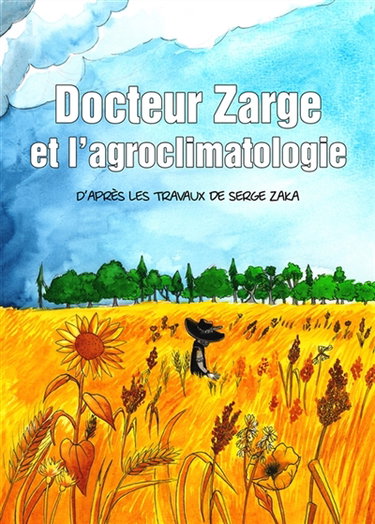 Couverture de Docteur Zarge et l'agroclimatologie