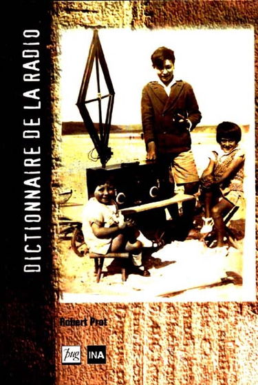 Dictionnaire de la radio : 75 années de radiodiffusion