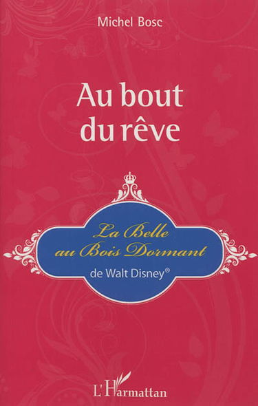 Au bout du rêve : La belle au bois dormant de Walt Disney