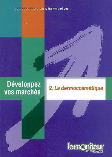 Couverture de Développez vos marchés. Vol. 2. La dermocosmétique