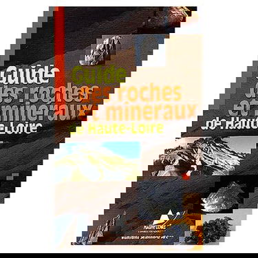 Guide des roches et minéraux de Haute-Loire
