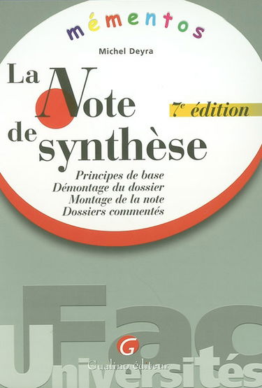 La note de synthèse : principes de base, démontage du dossier, montage de la note, dossiers commentés