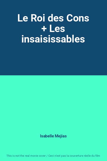 Couverture de Le Roi des Cons + Les insaisissables