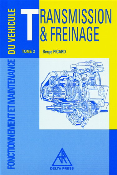 Fonctionnement et maintenance du véhicule. Vol. 3. Transmission et freinage : notions de base