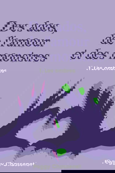 Des ados, de l'amour et des monstres: 1. Les ombres
