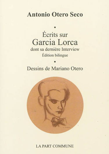 Ecrits sur Garcia Lorca dont sa dernière interview