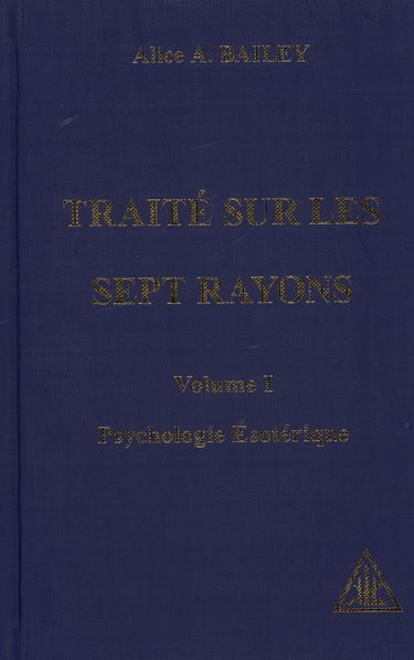 Traité sur les sept rayons : 01 : Psychologie ésotérique, 1