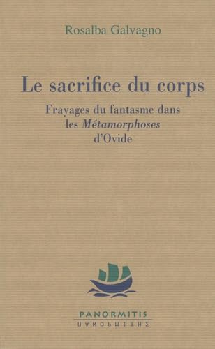 Le sacrifice du corps : frayages du fantasme dans Les métamorphoses d'Ovide