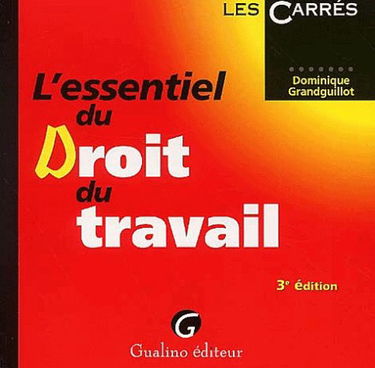 L'essentiel du droit du travail