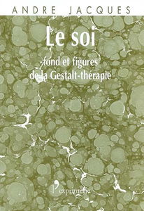 Le soi : fond et figures de la Gestalt-thérapie