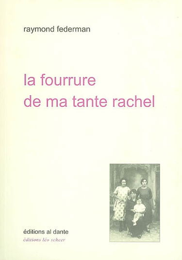 La fourrure de ma tante Rachel : roman improvisé en triste fourire