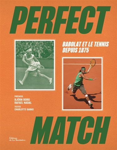 Couverture de Perfect match : Babolat et le tennis depuis 1875